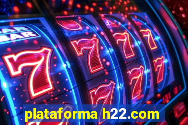 plataforma h22.com